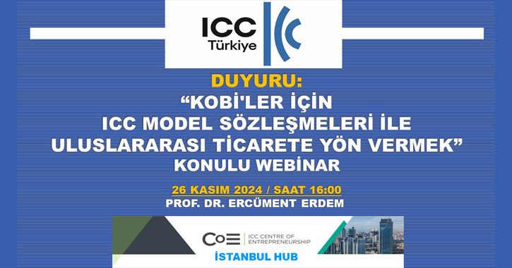 ICC Girişimcilik Merkezi tarafından 26 Kasım'da TSİ 16:00'da “KOBİ'ler için ICC Model Sözleşmeleri ile Uluslararası Ticarete Yön Vermek” başlıklı bir online seminer gerçekleştirilecektir.