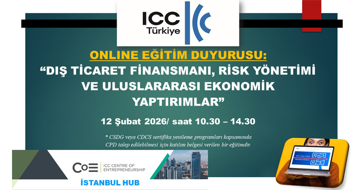 ICC Türkiye Milli Komitesi Bankacılık Komisyonu tarafından 12 Şubat 2026 tarihinde 10.30 – 14.30 saatleri arasında “Dış Ticaret Finansmanı, Risk Yönetimi ve Uluslararası Ekonomik Yaptırımlar” başlıklı bir online eğitim gerçekleştirilecektir.
