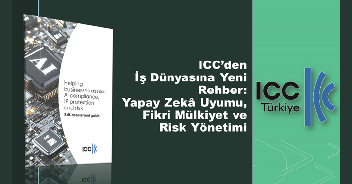 Milletlerarası Ticaret Odası (ICC), işletmelerin yapay zekâ teknolojilerini güvenilir, sorumlu ve hukuka uygun şekilde kullanmalarını desteklemek amacıyla hazırladığı Helping Businesses Assess AI Compliance, IP Protection and Risk başlıklı yeni rehberini yayımladı. 